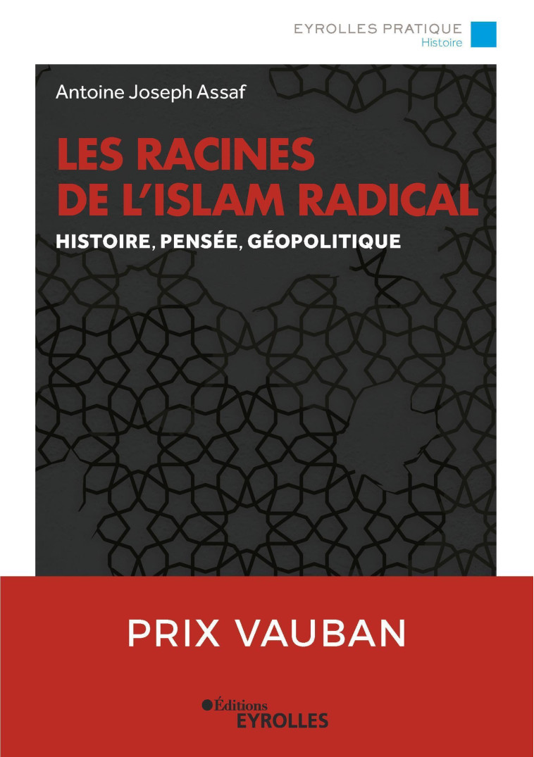 Les racines de l'islam radical - Antoine Joseph Assaf - EYROLLES