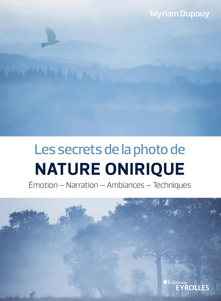 Les secrets de la photo de nature onirique - Myriam Dupouy - EYROLLES