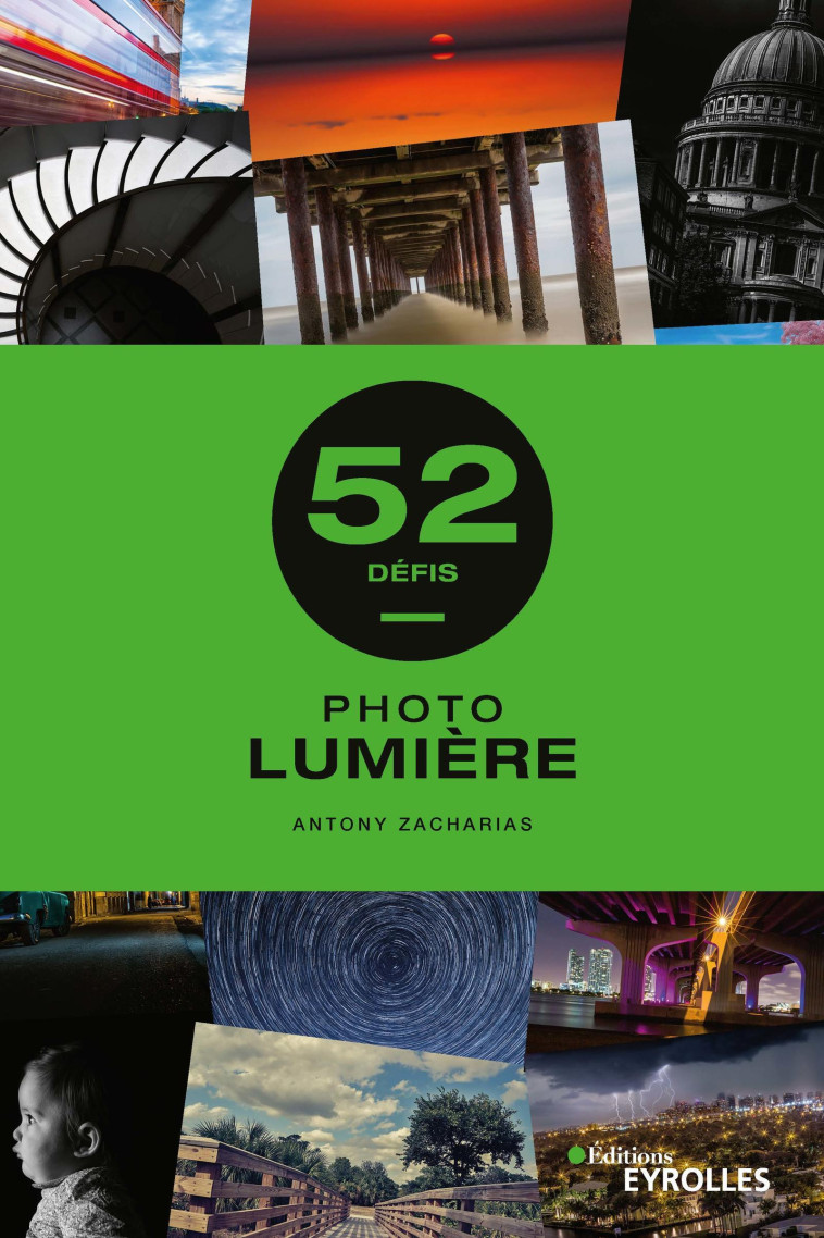 52 défis photo - Lumière - Antony Zacharias - EYROLLES