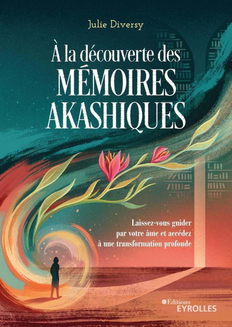 À la découverte des mémoires akashiques - Julie Diversy - EYROLLES