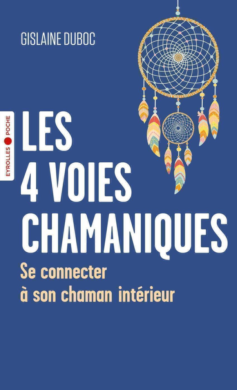 Les 4 voies chamaniques - Gislaine Duboc - EYROLLES