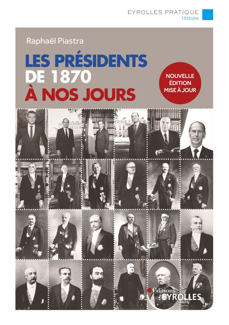 Les présidents de 1870 à nos jours - Raphaël Piastra - EYROLLES