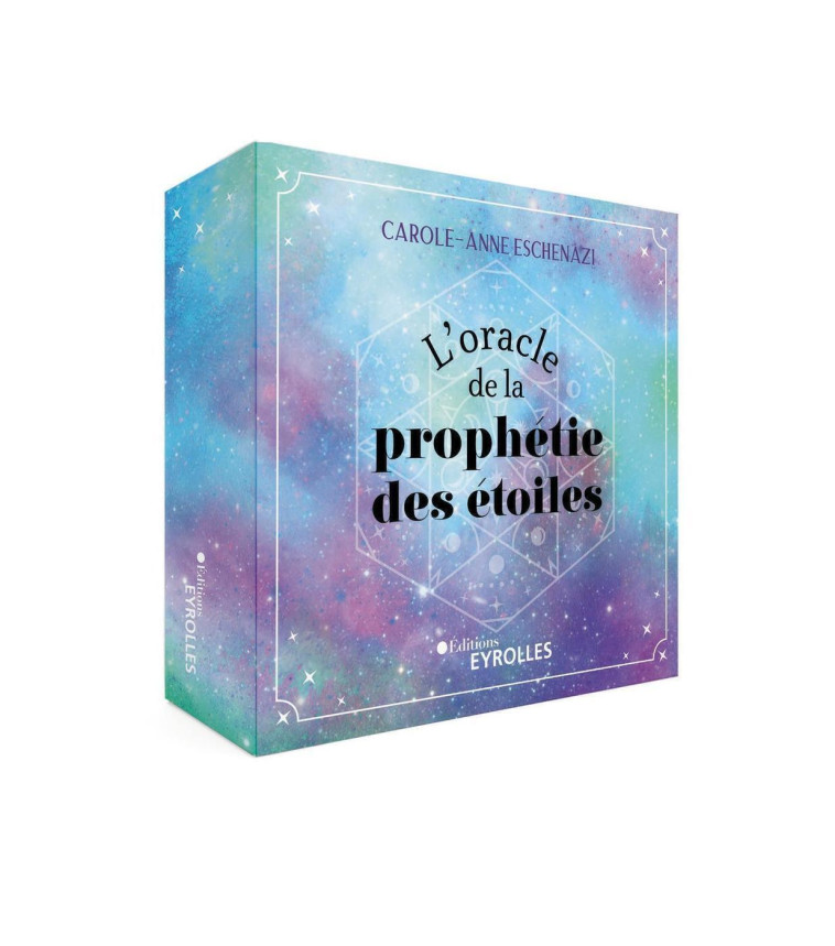 L'oracle de la prophétie des étoiles - Carole-Anne Eschenazi - EYROLLES