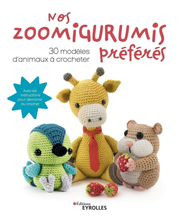 Nos zoomigurumis préférés -  Collectif - EYROLLES