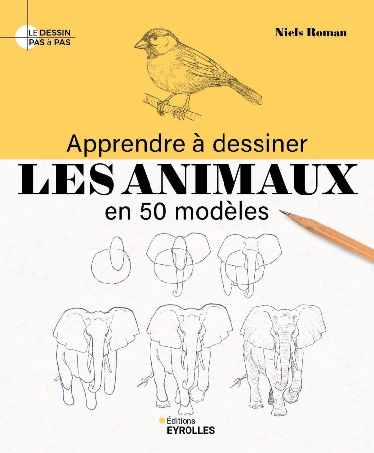 Apprendre à dessiner les animaux en 50 modèles - Niels Roman - EYROLLES