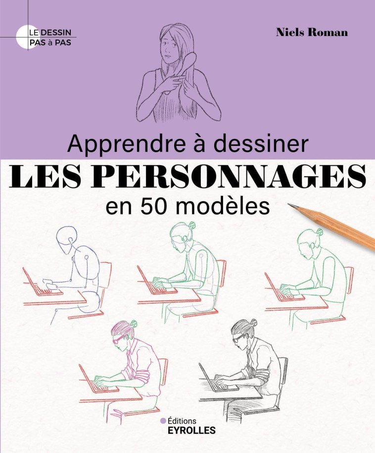 Apprendre à dessiner les personnages en 50 modèles - Niels Roman - EYROLLES