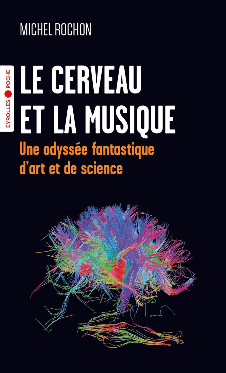 Le cerveau et la musique - Michel Rochon - EYROLLES