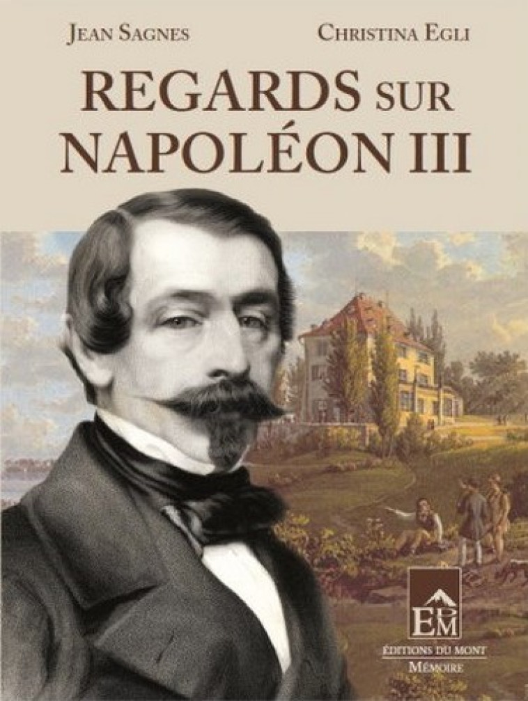 Regards sur Napoléon III - Jean Sagnes - DU MONT