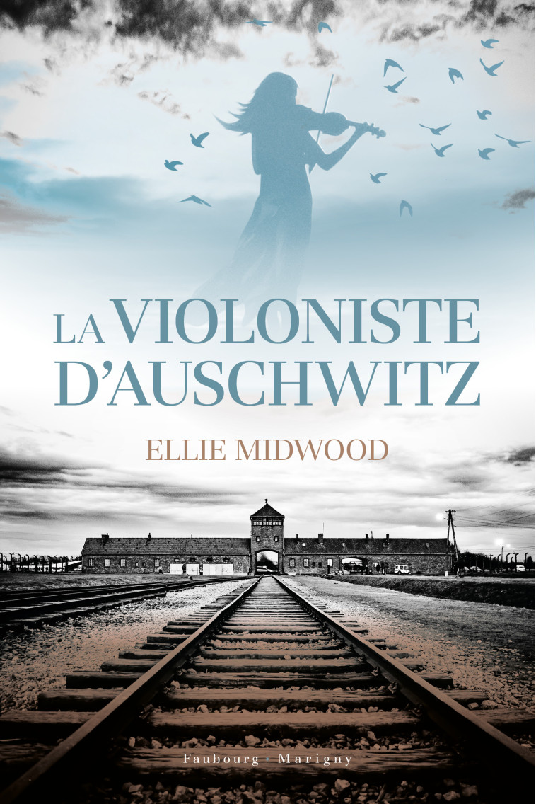 La violoniste d'Auschwitz  - Ellie MIDWOOD - FAUBOURG MARIGN