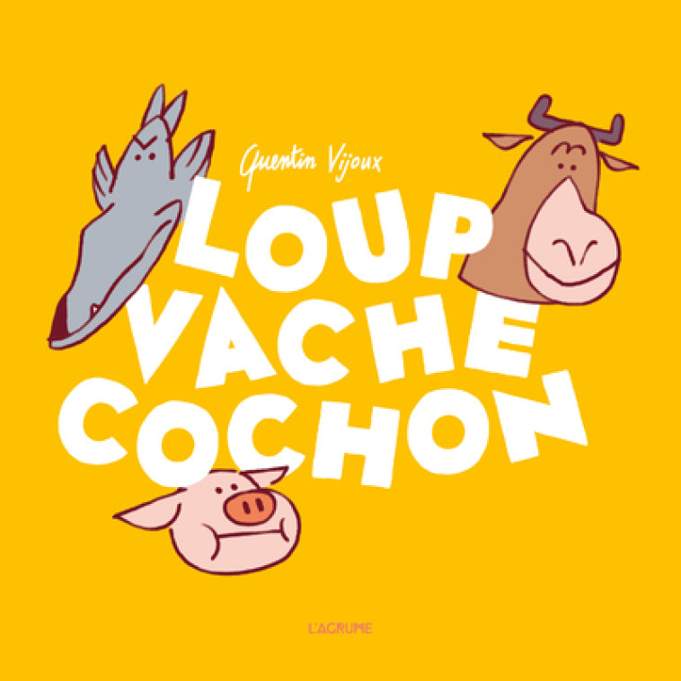 Loup Vache Cochon - Quentin Vijoux - AGRUME