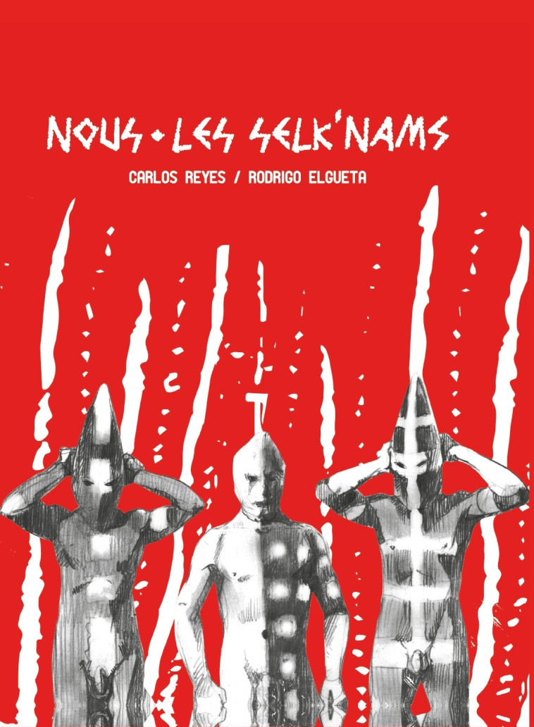 Nous, les Selk'Nam - Carlos Reyes - ILATINA