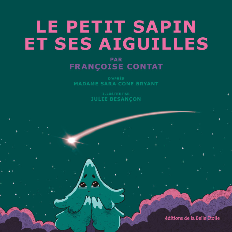 Le petit sapin et ses aiguilles - FRANCOISE CONTAT - BELLE ETOILE