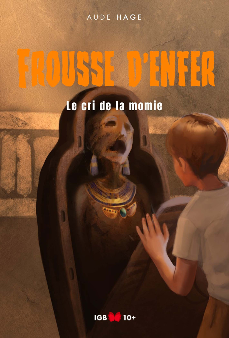 Le cri de la momie -  HAGE AUDE - IGB EDITIONS