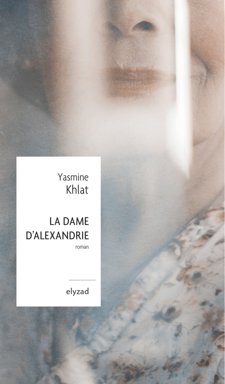 La Dame d'Alexandrie - Yasmine Khlat - ELYZAD