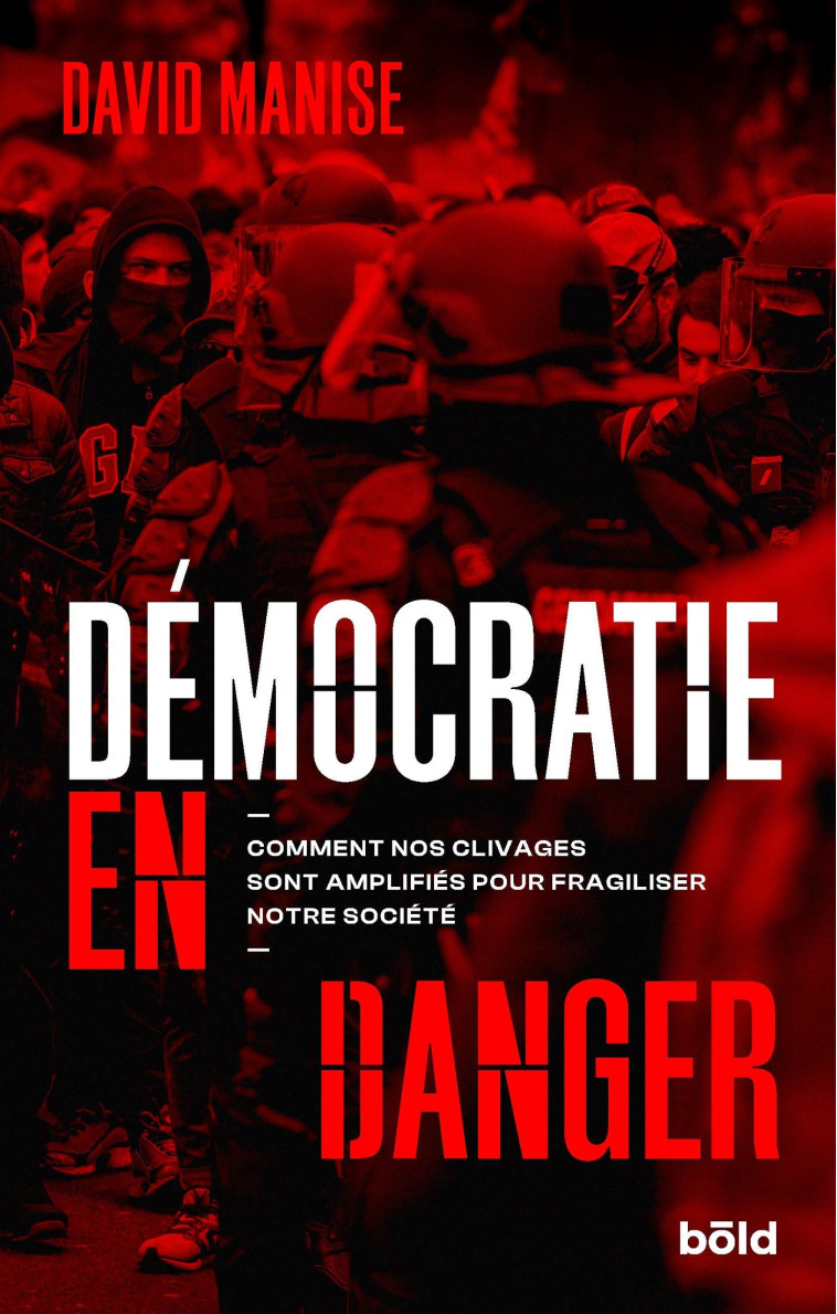 DÉMOCRATIE EN DANGER - DAVID MANISE - BOLD