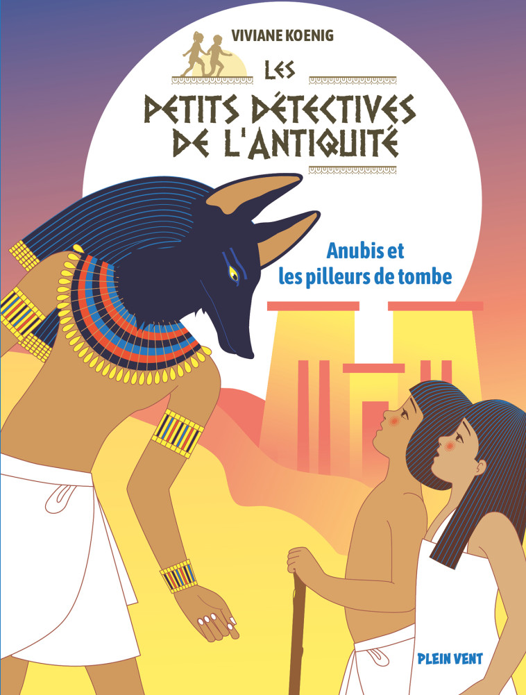 Anubis et les pilleurs de tombe - Viviane Koenig - PLEIN VENT