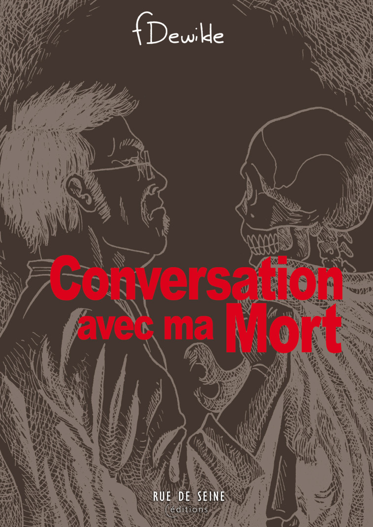 Conversation avec ma Mort  - Fred Dewilde - RUE DE SEINE