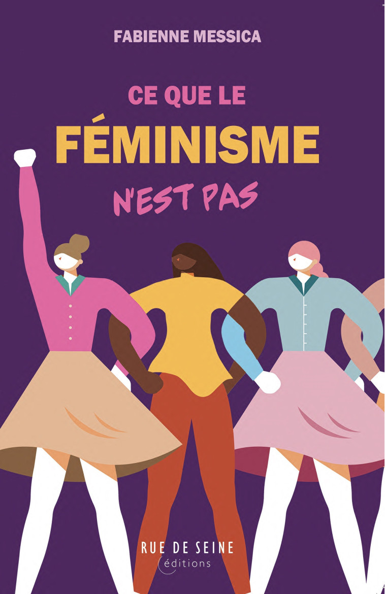 Ce que le féminisme n'est pas - Fabienne Messica - RUE DE SEINE