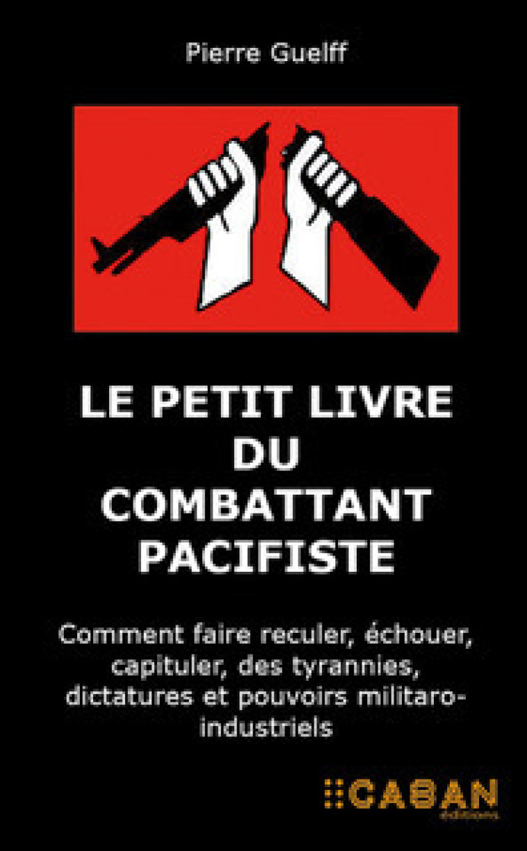 Le petit livre du combattant pacifiste - Pierre Guelff - RUE DE SEINE