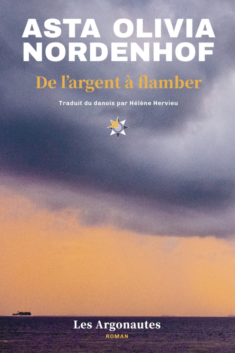 De l'argent à flamber - Asta Olivia NORDENHOF - ARGONAUTES