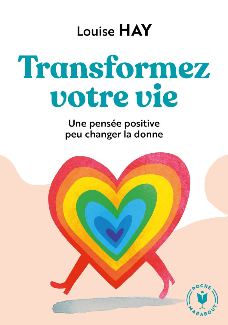 Transformez votre vie - Louise L. Hay - MARABOUT