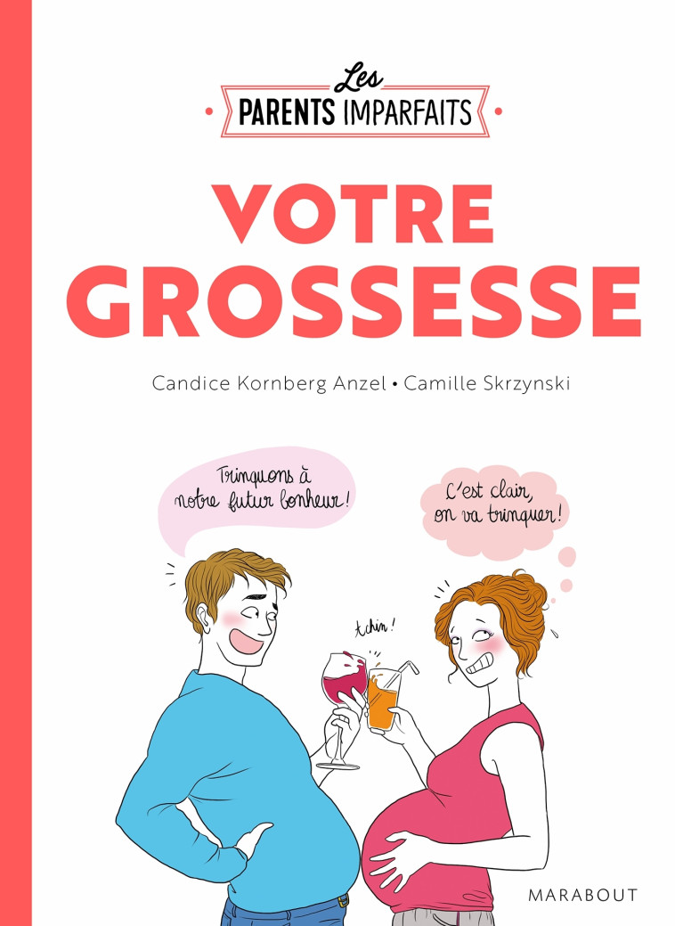 Le guide des parents imparfaits - La grossesse - Candice Kornberg-Anzel - MARABOUT