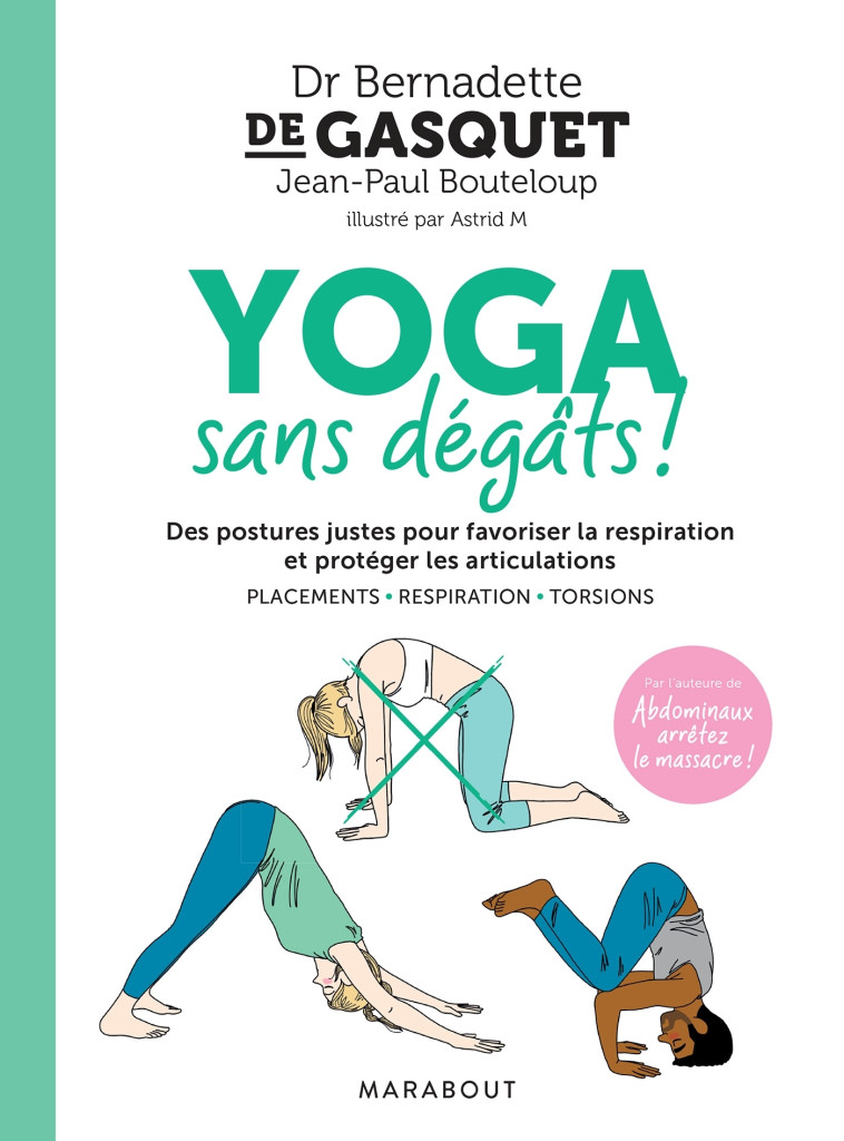 Yoga sans dégâts ! - Bernadette Gasquet - MARABOUT