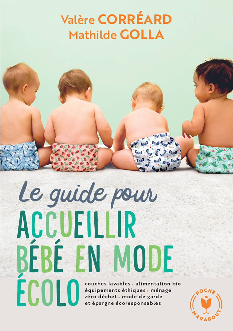 Le guide pour accueillir bébé en mode écolo - Valère Corréard - MARABOUT