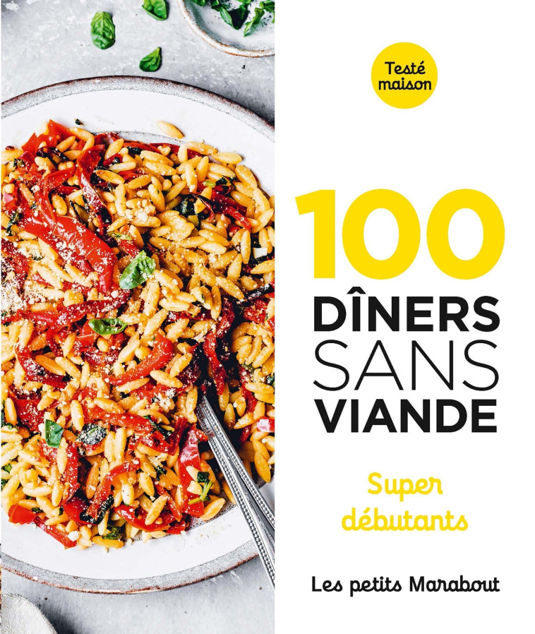 100 dîners sans viande - Super débutants -   - MARABOUT