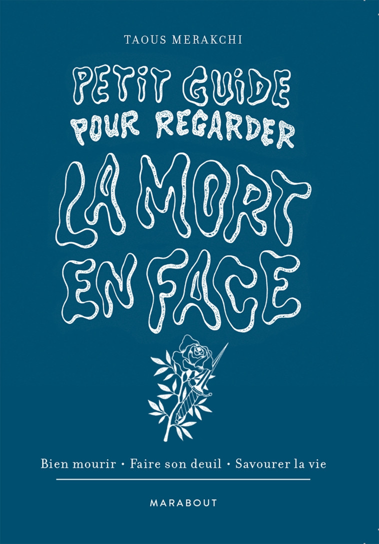 Petit guide pour regarder la mort en face - Taous Merakchi - MARABOUT