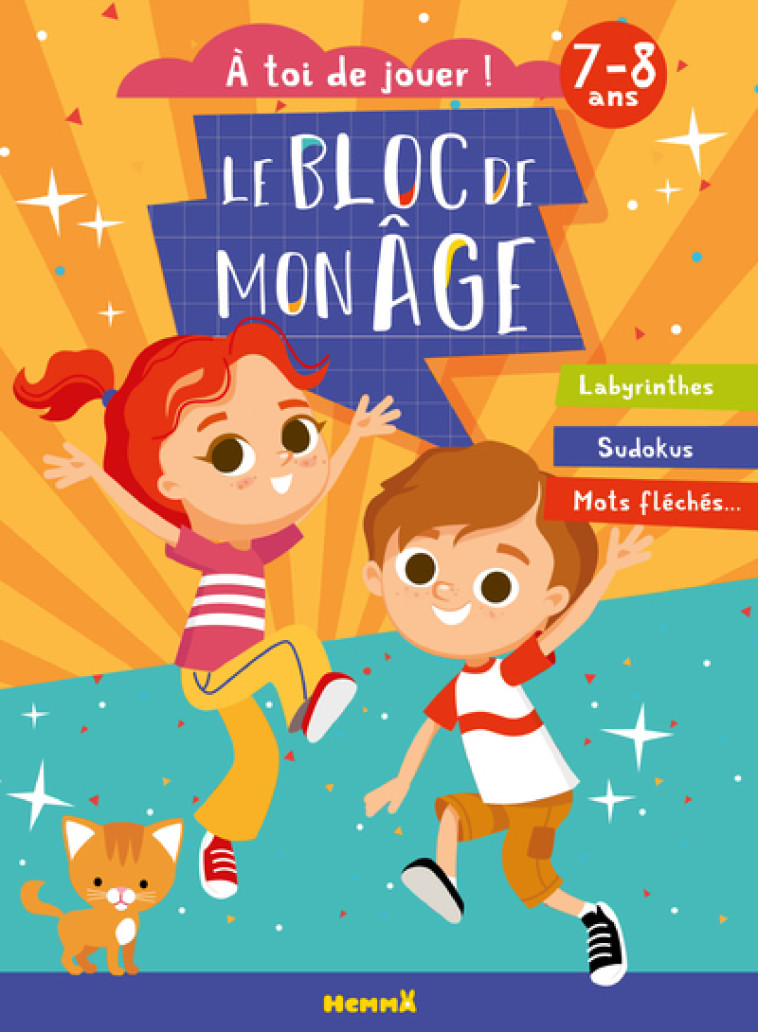 Le bloc de mon age (7-8 ans) - A toi de jouer ! (Enfants et chat) - Labyrinthes, Sudokus, Mots fléch -  Collectif - HEMMA