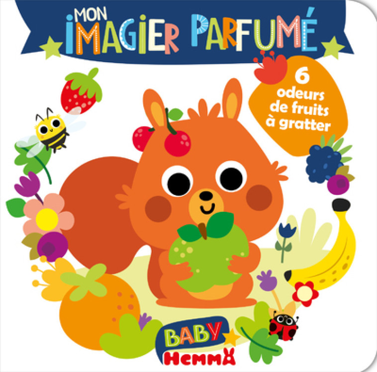 Baby Hemma - Mon imagier parfumé - 6 odeurs de fruits à gratter -  Binbinrobin - HEMMA