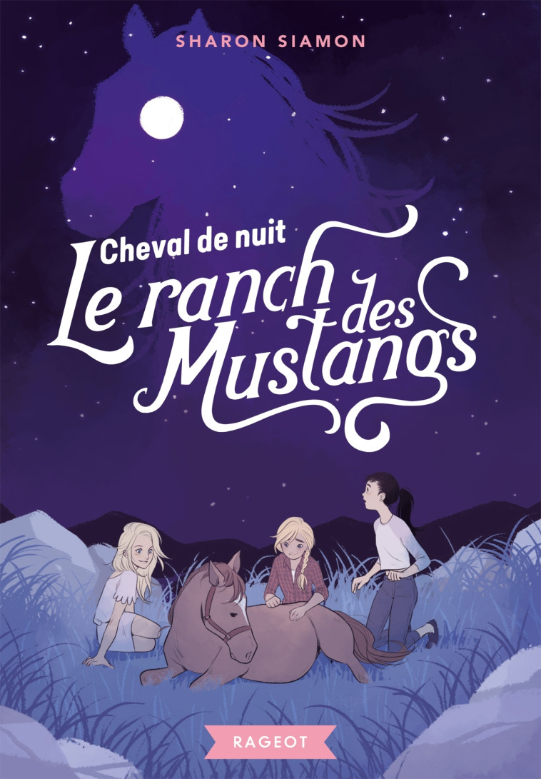 Le ranch des mustangs  - Cheval de nuit - Sharon Siamon - RAGEOT