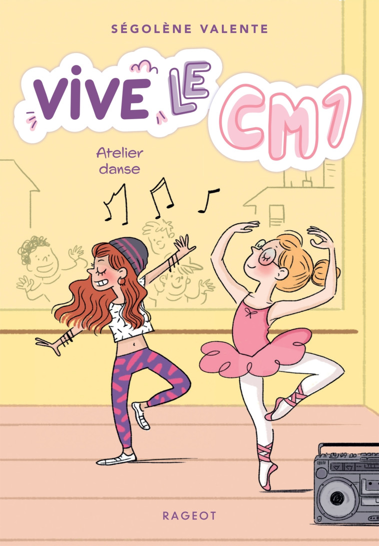 Vive le CM1 ! Atelier danse - Ségolène Valente - RAGEOT