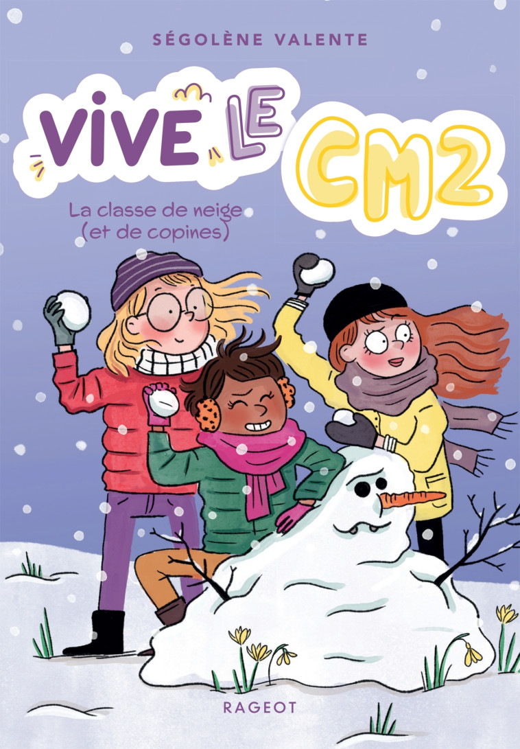 Vive le CM2 ! La classe de neige (et de copines) - Ségolène Valente - RAGEOT