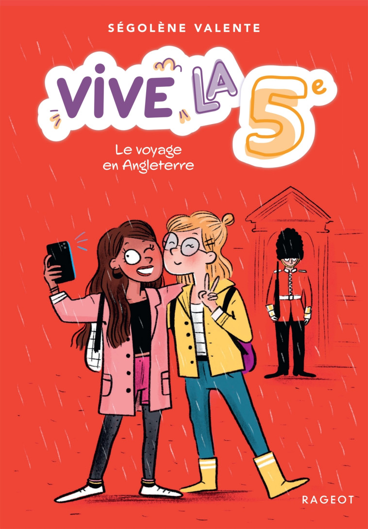 Vive la 5e ! Le voyage en Angleterre - Ségolène Valente - RAGEOT