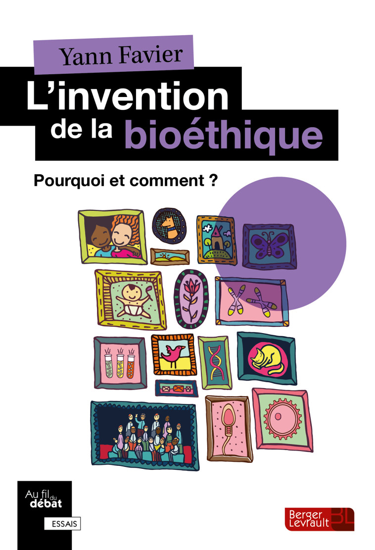 L'invention de la bioéthique - Yann Favier - BERGER LEVRAULT