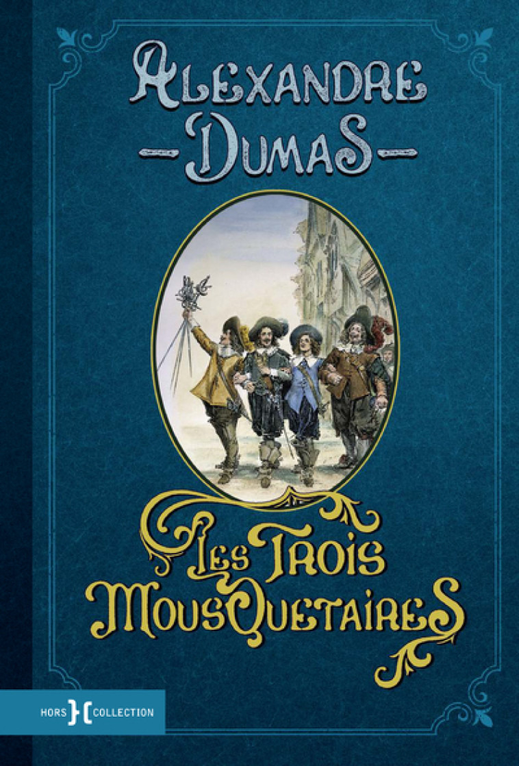 Les Trois Mousquetaires - Alexandre Dumas - HORS COLLECTION