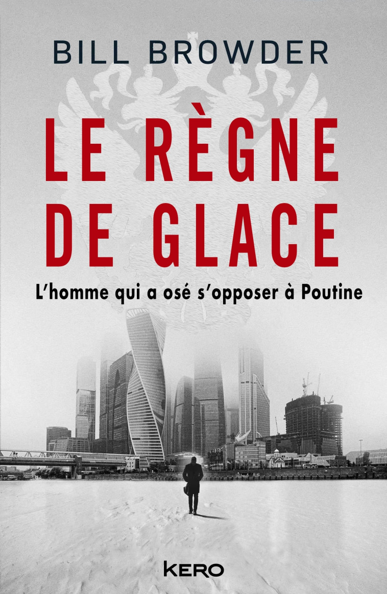 Le Règne de glace - Bill Browder - KERO