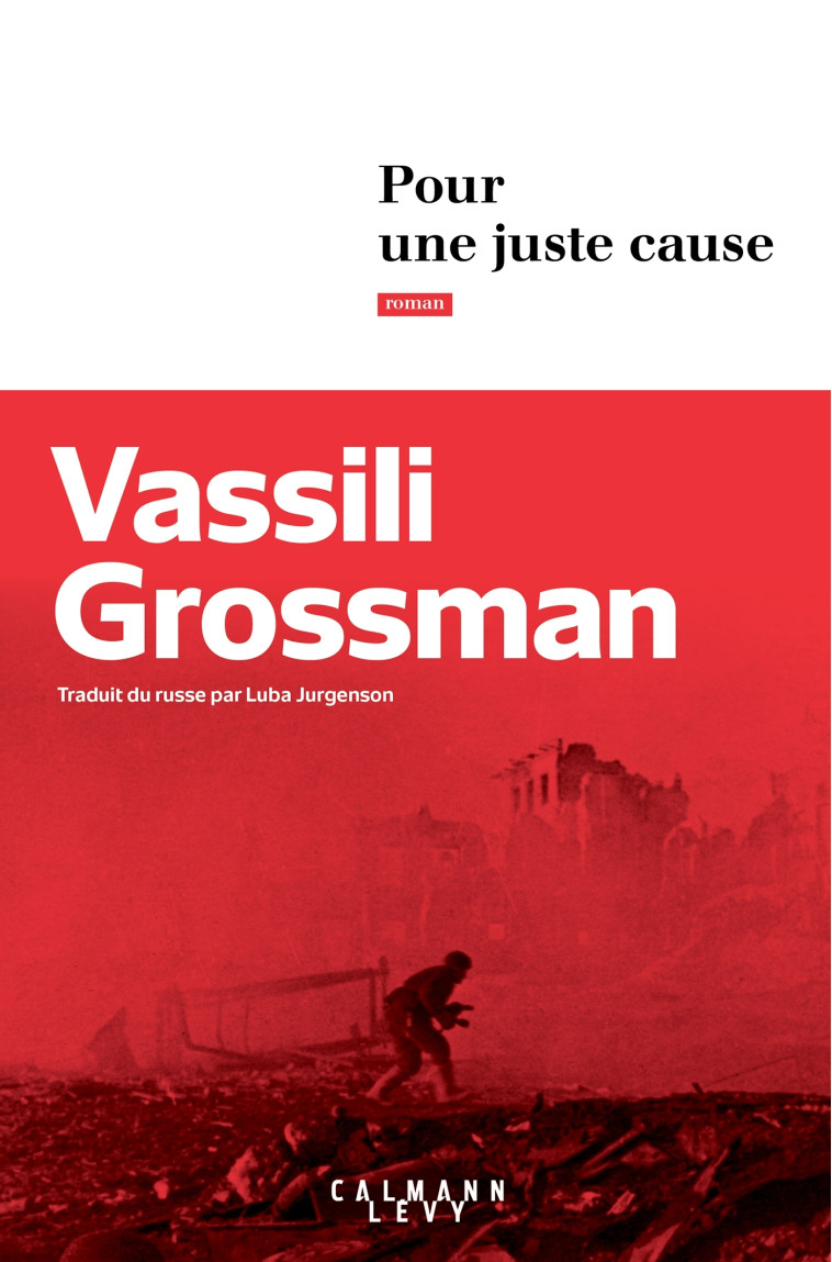 Pour une juste cause - Vassili Grossman - CALMANN-LEVY