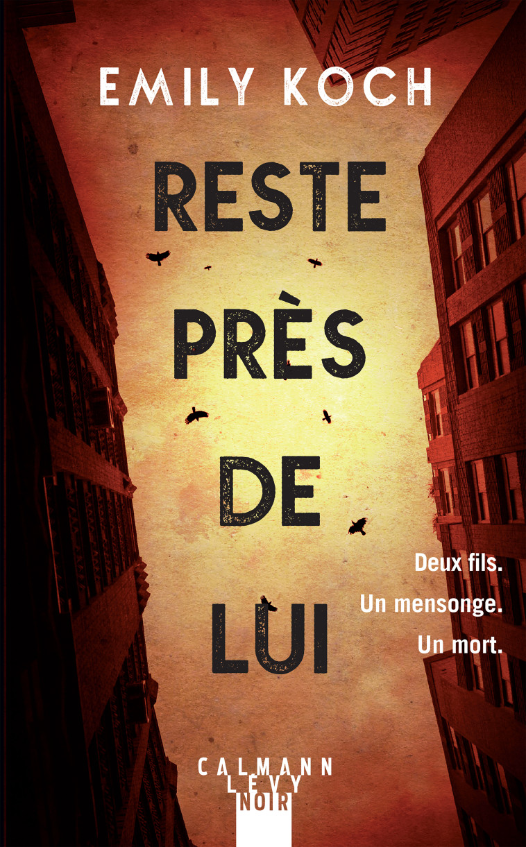 Reste près de lui - Emily Koch - CALMANN-LEVY