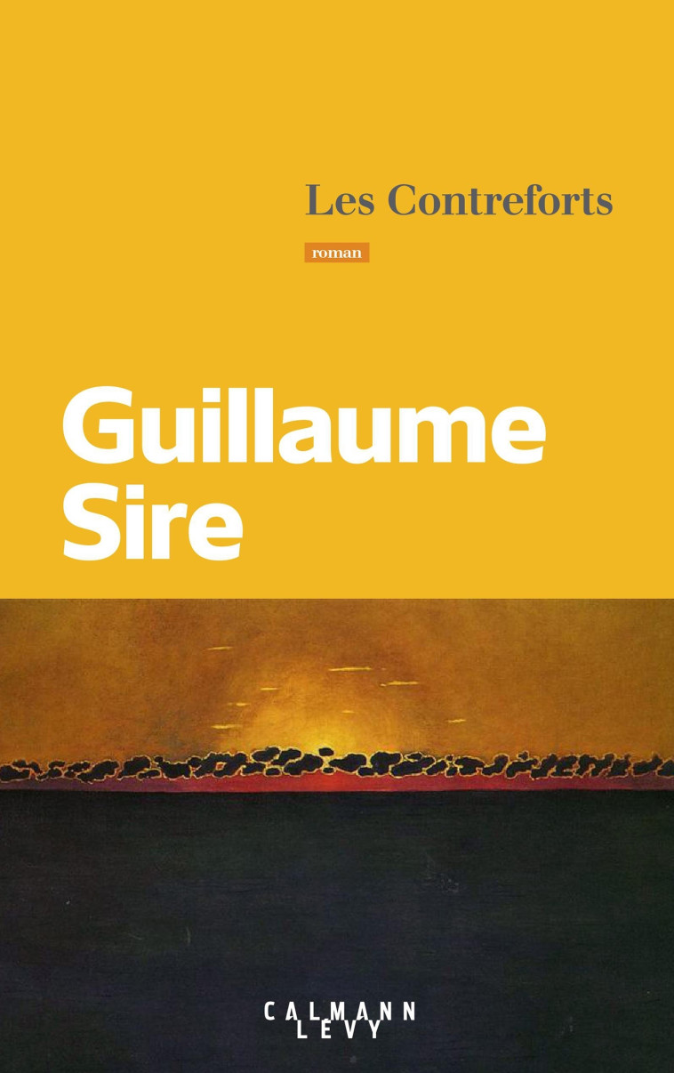 Les Contreforts - Guillaume Sire - CALMANN-LEVY