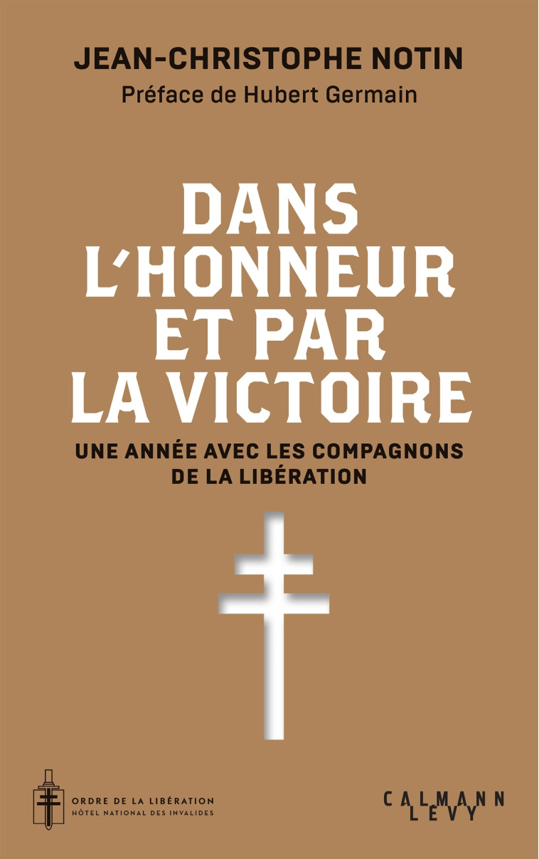 Dans l'honneur et par la victoire - Jean-Christophe Notin - CALMANN-LEVY