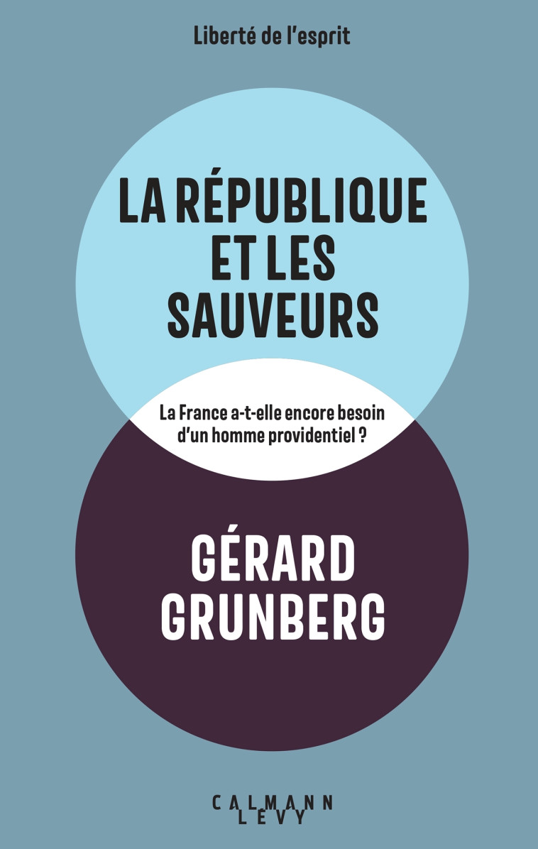 La République et les sauveurs - Gérard Grunberg - CALMANN-LEVY