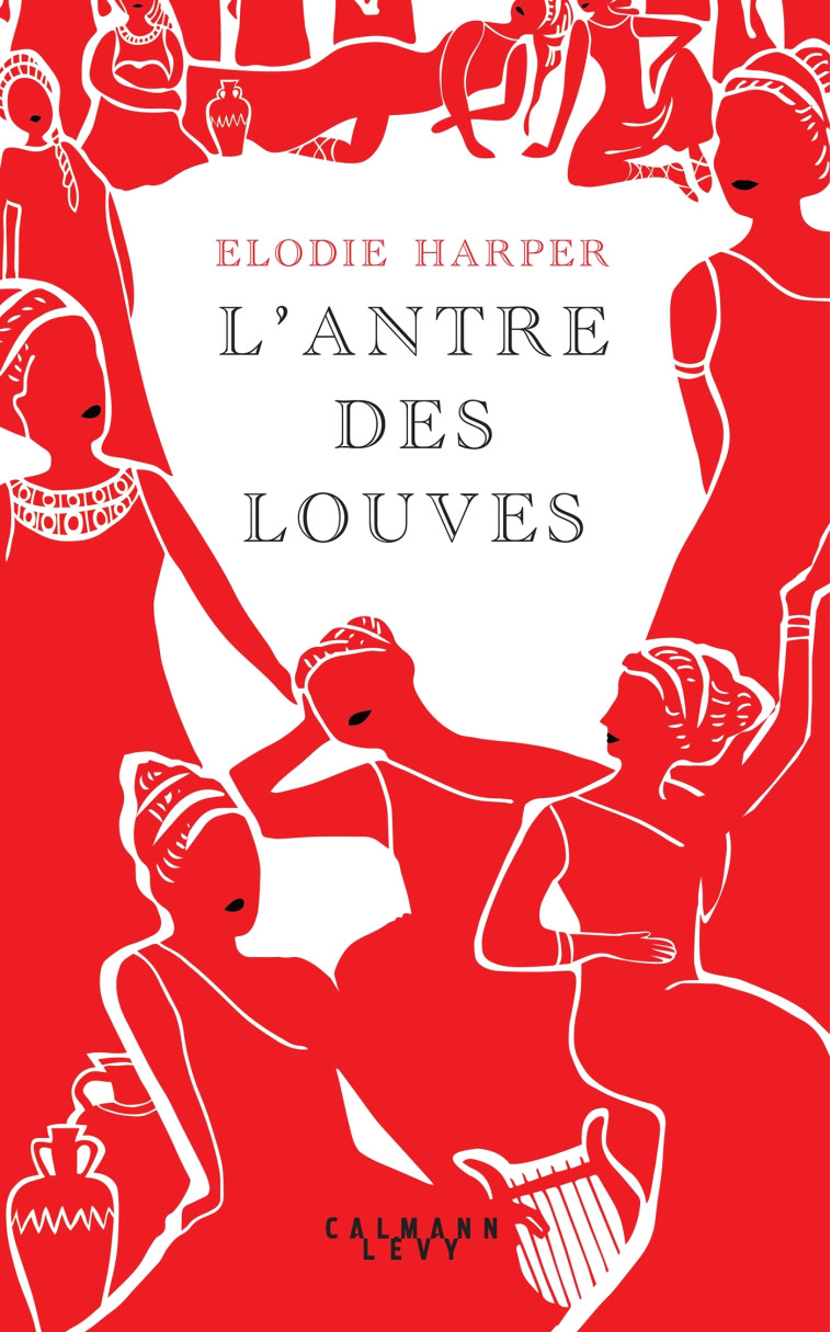 L'antre des louves - Elodie Harper - CALMANN-LEVY