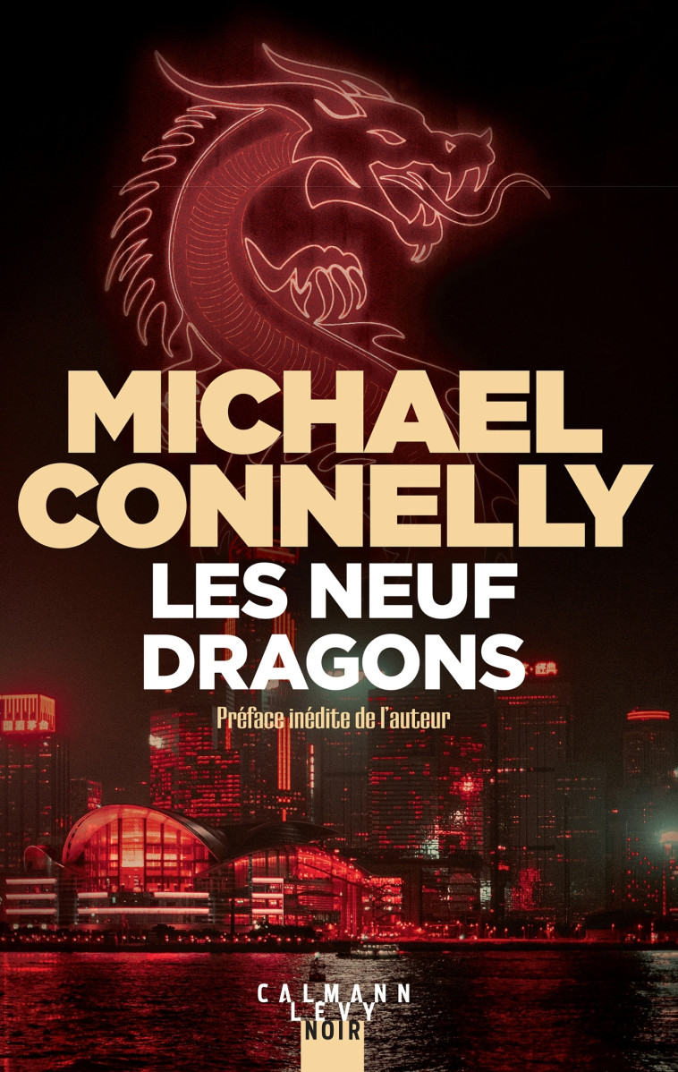 Les Neuf Dragons - Michael Connelly - CALMANN-LEVY