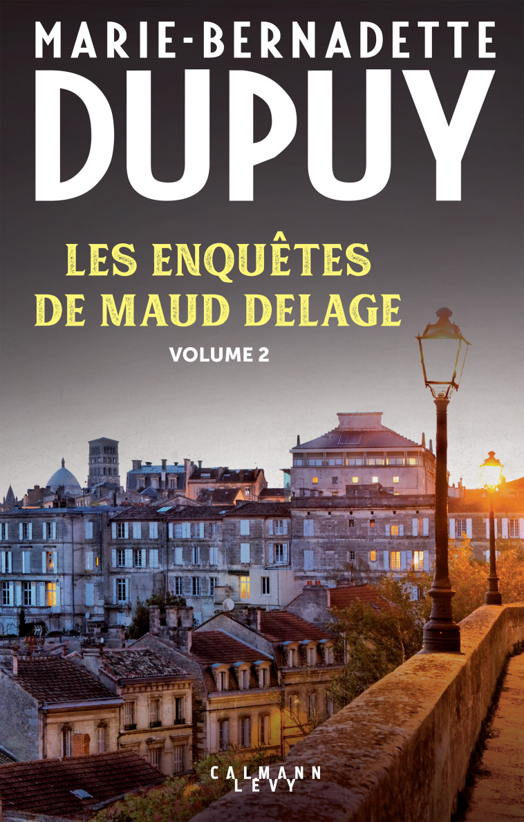 Les enquêtes de Maud Delage volume 2 - Marie-Bernadette Dupuy - CALMANN-LEVY