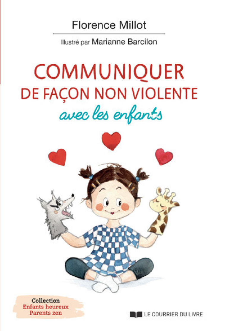 Communiquer de façon non violente avec les enfants - Florence Millot - COURRIER LIVRE