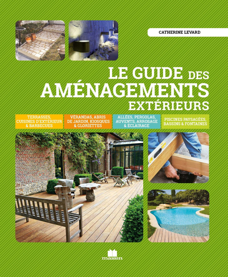 Le guide des aménagements extérieurs -  Collectif - CHARLES MASSIN