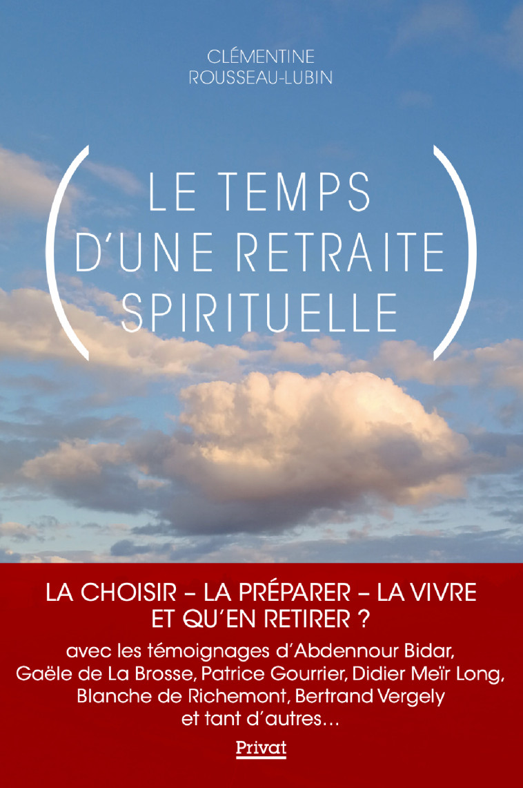 Le temps d'une retraite spirituelle - Clémentine Rousseau-Lubin - PRIVAT